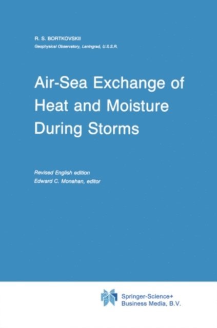 R.S. Bortkovskii, E.C. Monahan - Air-Sea Exchange of Heat and Moisture During Storms, E-bok