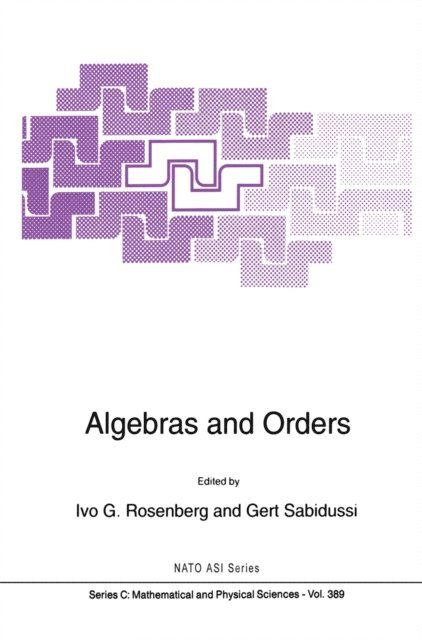 Gert Sabidussi, Ivo G. Rosenberg - Algebras and Orders, E-bok