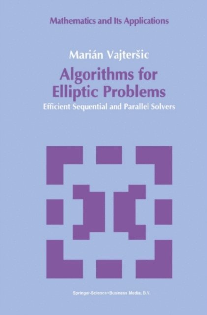 Marian Vajtersic - Algorithms for Elliptic Problems, E-bok