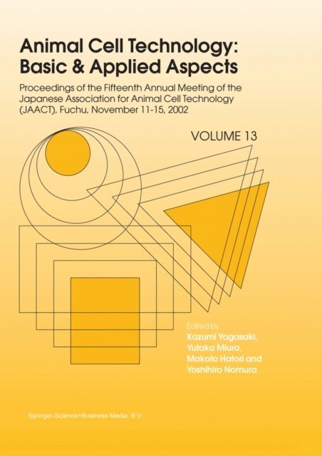 Yoshihiro Nomura, Makoto Hatori, Yutaka Miura, Kazumi Yagasaki - Animal Cell Technology: Basic & Applied Aspects, E-bok