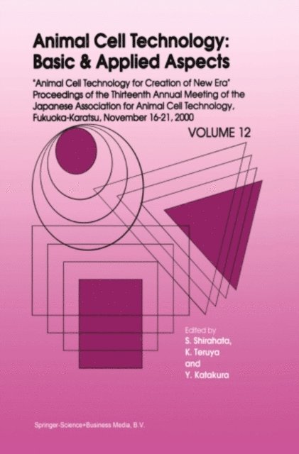 Yoshinori Katakura, Kiichiro Teruya, Sanetaka Shirahata - Animal Cell Technology: Basic & Applied Aspects, E-bok