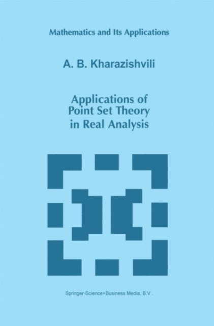 A.B. Kharazishvili - Applications of Point Set Theory in Real Analysis, E-bok. Tillgänglighet: Lägg i varukorg