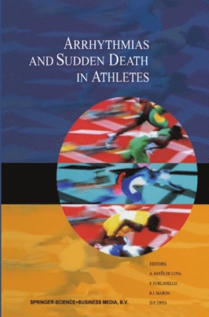 Douglas P. Zipes, B.J. Maron, F. Furlanello, Antonio Bayes de Luna - Arrhythmias and Sudden Death in Athletes, E-bok