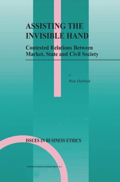W. Dubbink - Assisting the Invisible Hand, E-bok