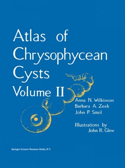 John P. Smol, Barbara A. Zeeb, A.N. Wilkinson - Atlas of Chrysophycean Cysts, E-bok
