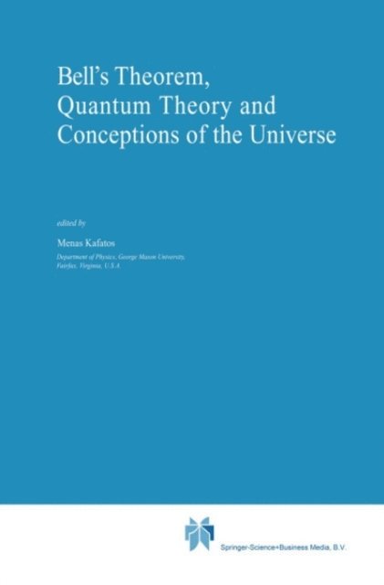 Menas Kafatos - Bell's Theorem, Quantum Theory and Conceptions of the Universe, E-bok