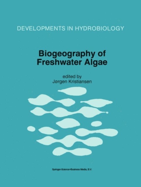 Jorgen Kristiansen - Biogeography of Freshwater Algae, E-bok