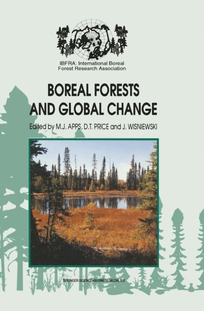 Joe Wisniewski, David T. Price, Michael J. Apps - Boreal Forests and Global Change, E-bok