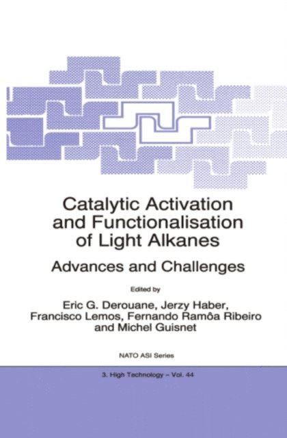 Michel Guisnet, Fernando Ramoa Ribeiro, Francisco Lemos, Jerzy Haber, E.G. Derouane - Catalytic Activation and Functionalisation of Light Alkanes, E-bok