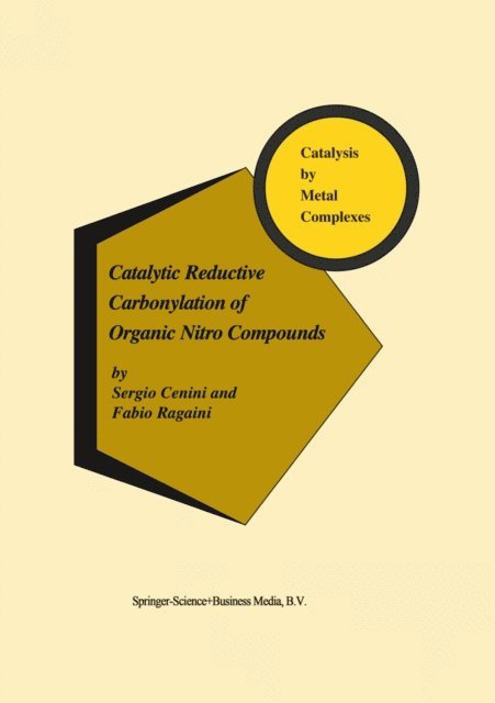 F. Ragaini, S. Cenini - Catalytic Reductive Carbonylation of Organic Nitro Compounds, E-bok