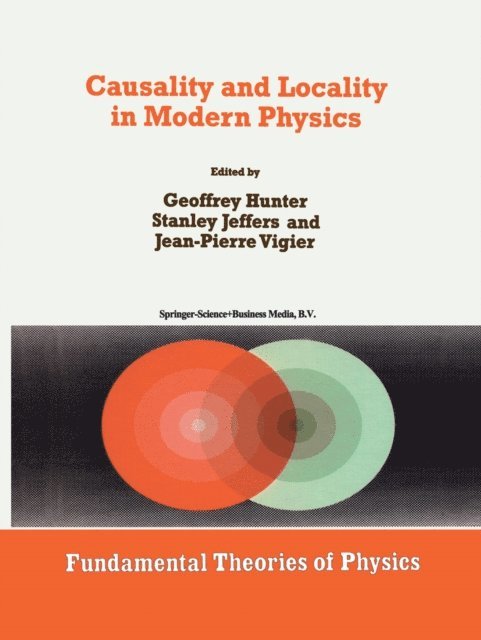 J.P. Vigier, Stanley Jeffers, G. Hunter - Causality and Locality in Modern Physics, E-bok