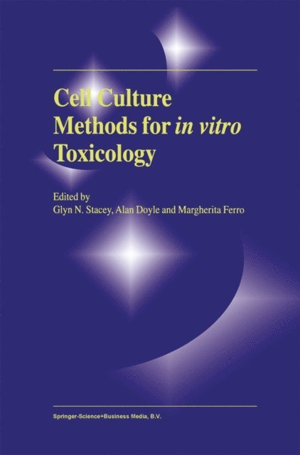 Margherita Ferro, Alan Doyle, G. Stacey - Cell Culture Methods for In Vitro Toxicology, E-bok