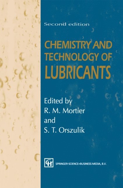 Stefan T. Orszulik, Roy M. Mortier - Chemistry and Technology of Lubricants, E-bok