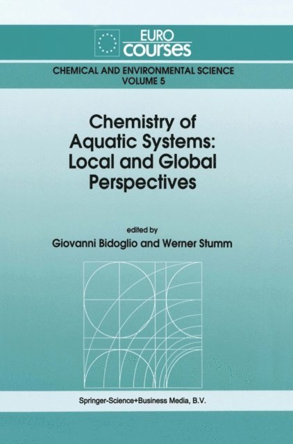 Werner Stumm, Giovanni Bidoglio - Chemistry of Aquatic Systems: Local and Global Perspectives, E-bok