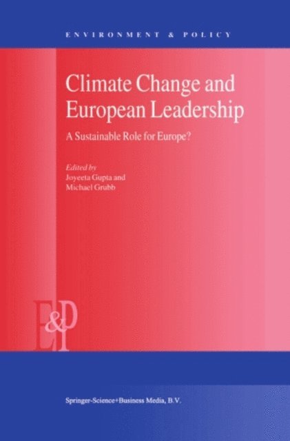 M.J. Grubb, J. Gupta - Climate Change and European Leadership, E-bok