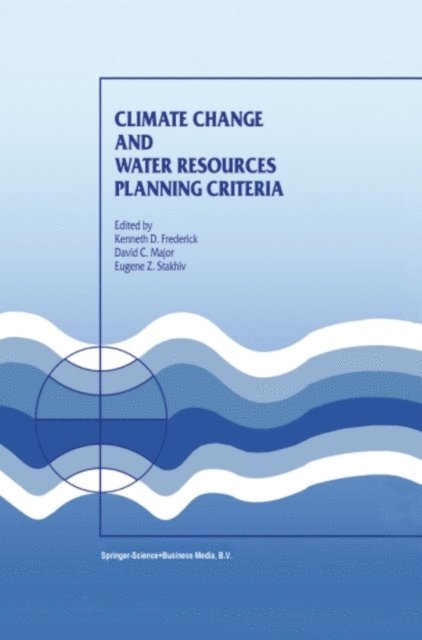 Eugene Z. Stakhiv, D.C. Major, Kenneth D. Frederick - Climate Change and Water Resources Planning Criteria, E-bok