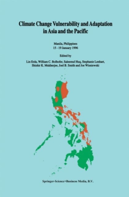Joe Wisniewski, Joel B. Smith, Shishir K. Mukherjee, Stephanie Lenhart, Saleemul Huq, William C. Bolhofer, Lin Erda - Climate Change Vulnerability and Adaptation in Asia and the Pacific, E-bok