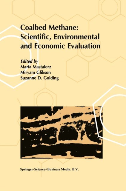 Suzanne D. Golding, M. V. Glikson, M. Mastalerz - Coalbed Methane: Scientific, Environmental and Economic Evaluation, E-bok