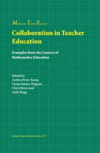 A.J.C Begg, C.J. Breen, Vania Santos-Wagner, Andrea Peter-Koop - Collaboration in Teacher Education, E-bok