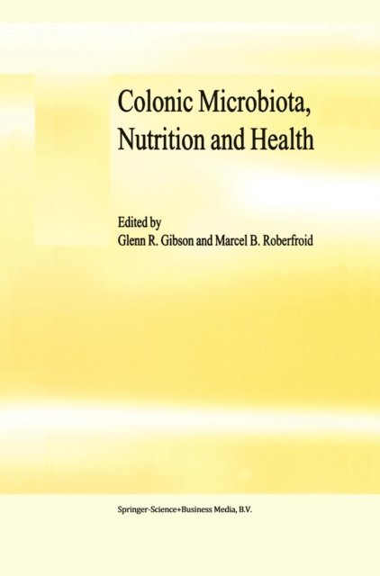 M.B. Roberfroid, G.R. Gibson - Colonic Microbiota, Nutrition and Health, E-bok