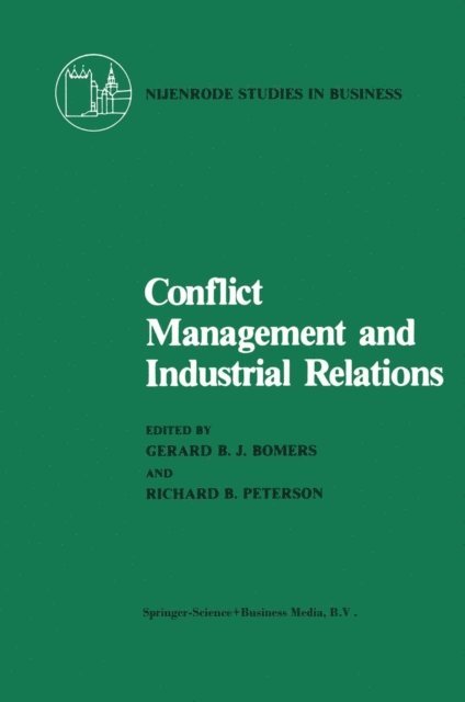 R.B. Peterson, G.B.J. Bomers - Conflict Management and Industrial Relations, E-bok