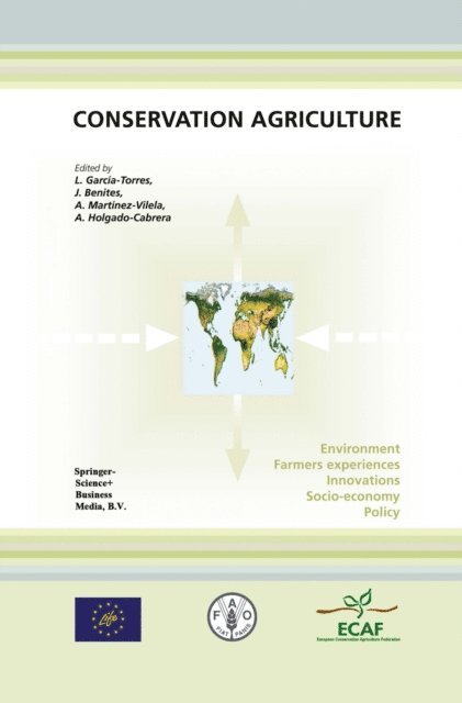 A. Holgado-Cabrera, A. Martinez-Vilela, J. Benites, L. Garcia-Torres - Conservation Agriculture, E-bok