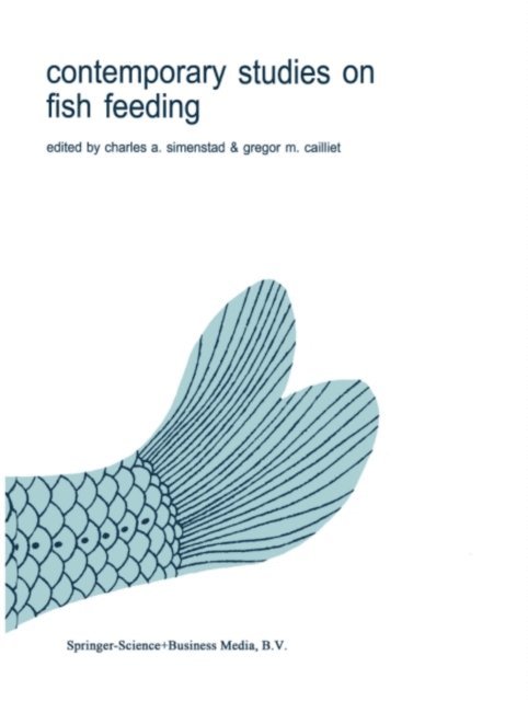Gregor M. Cailliet, Charles A. Simenstad - Contemporary Studies on Fish Feeding, E-bok