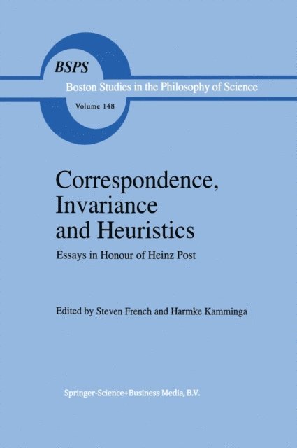H. Kamminga, S. French - Correspondence, Invariance and Heuristics, E-bok