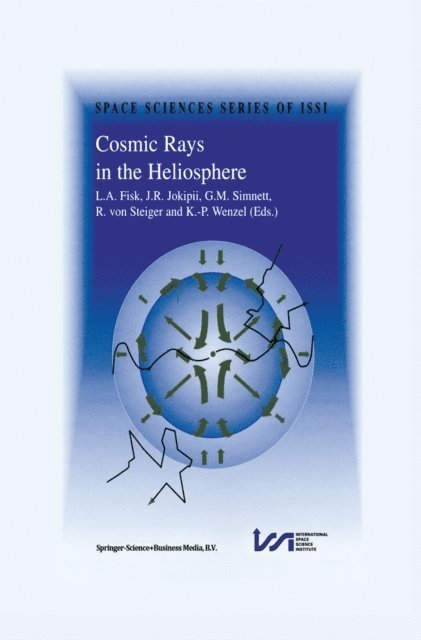K.-P. Wenzel, Rudolf von Steiger, G.M. Simnett, J.R. Jopikii, L.A. Fisk - Cosmic Rays in the Heliosphere, E-bok