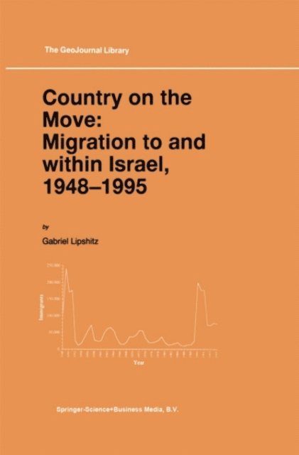 Gabriel Lipshitz - Country on the Move: Migration to and within Israel, 1948-1995, E-bok