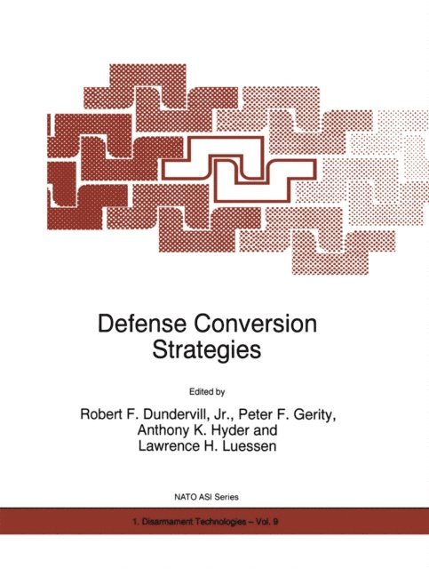 Lawrence H. Luessen, Anthony K. Hyder, Peter F. Gerity, Robert E. Dundervill, Jr. - Defense Conversion Strategies, E-bok