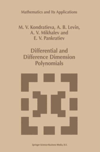 M.V. Kondratieva, E.V. Pankratiev, A.B. Levin, Alexander V. Mikhalev - Differential and Difference Dimension Polynomials, E-bok