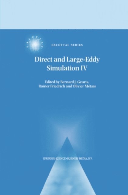 Olivier Metais, Rainer Friedrich, Bernard Geurts - Direct and Large-Eddy Simulation IV, E-bok
