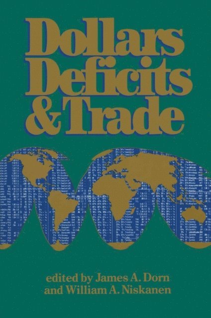 William A. Niskanen, James A. Dorn - Dollars Deficits & Trade, E-bok