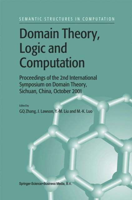 M.K. Luo, Ying Ming Liu, J. Lawson, Guo-Qiang Zhang - Domain Theory, Logic and Computation, E-bok