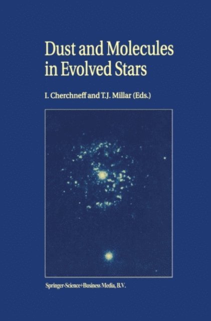 T.J. Millar, I. Cherchneff - Dust and Molecules in Evolved Stars, E-bok
