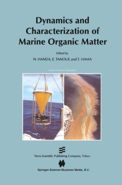 T. Hama, E. Tanoue, N. Handa - Dynamics and Characterization of Marine Organic Matter, E-bok