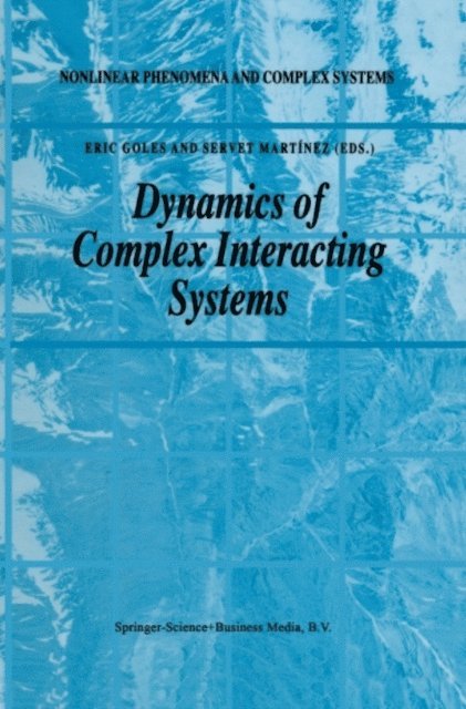 Servet Martinez, E. Goles - Dynamics of Complex Interacting Systems, E-bok