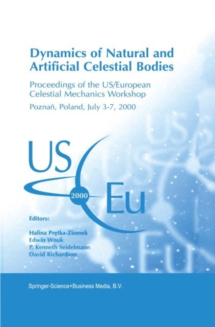 David Richardson, P. Kenneth Seidelmann, Edwin Wnuk, Halina Pretka-Ziomek - Dynamics of Natural and Artificial Celestial Bodies, E-bok