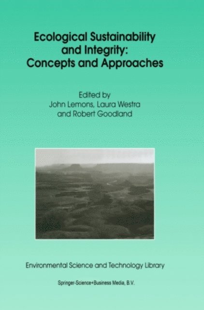 Robert Goodland, L. Westra, J. Lemons - Ecological Sustainability and Integrity: Concepts and Approaches, E-bok