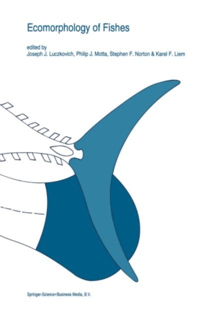 Karel F. Liem, Stephen F. Norton, Philip J. Motta, Joseph J. Luczkovich - Ecomorphology of fishes, E-bok