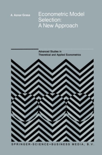 Antonio Aznar Grasa - Econometric Model Selection, E-bok
