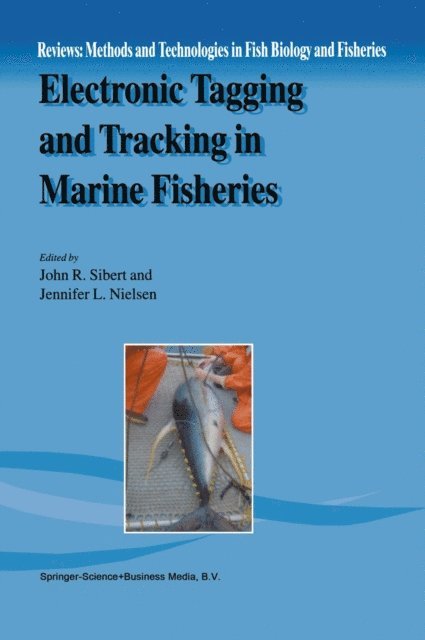 Jennifer L. Nielsen, John R. Sibert - Electronic Tagging and Tracking in Marine Fisheries, E-bok