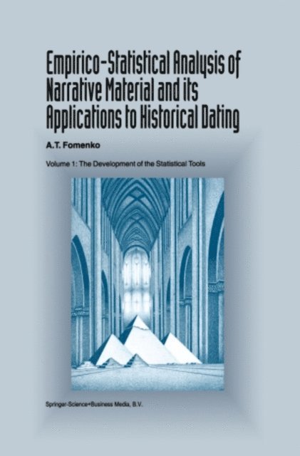 A.T. Fomenko - Empirico-Statistical Analysis of Narrative Material and its Applications to Historical Dating, E-bok
