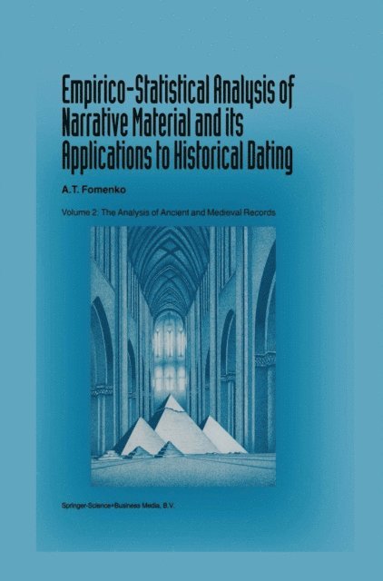 A.T. Fomenko - Empirico-Statistical Analysis of Narrative Material and its Applications to Historical Dating, E-bok