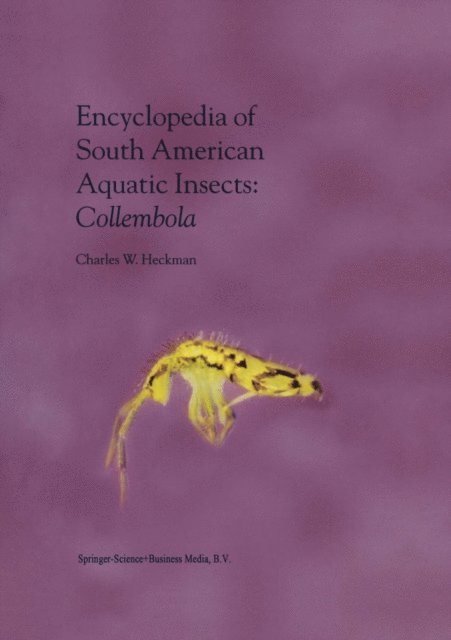 Charles W. Heckman - Encyclopedia of South American Aquatic Insects: Collembola, E-bok