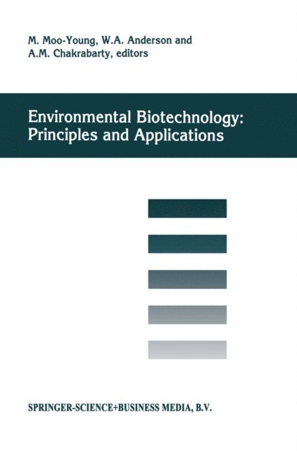 A.M. Chakrabarty, W.A. Anderson, Murray Moo-Young - Environmental Biotechnology, E-bok