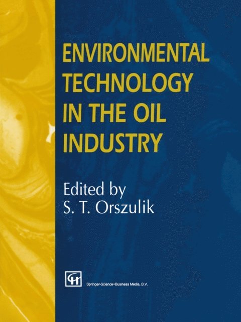 Stefan T. Orszulik - Environmental Technology in the Oil Industry, E-bok