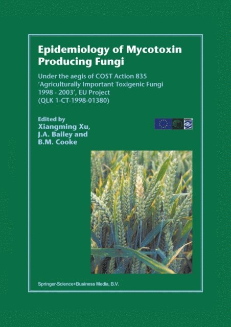 B.M. Cooke, John A. Bailey, Xiangming Xu - Epidemiology of Mycotoxin Producing Fungi, E-bok