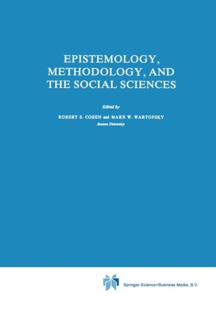 Marx W. Wartofsky, Robert S. Cohen - Epistemology, Methodology, and the Social Sciences, E-bok